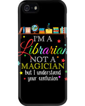 Load image into Gallery viewer, I Am A Librarian Not A Magician Custom Design Gifts Phone case