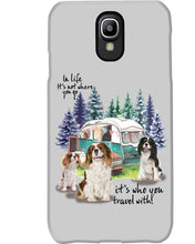 Load image into Gallery viewer, Cavalier King It's Who You Travel With Gift For Dog Lovers Phone case