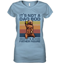 Load image into Gallery viewer, It's Not A Dad Bod It's A Father Figure Bear Ladies V-Neck