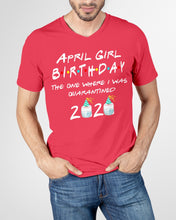 Load image into Gallery viewer, April Birthday Girl The One Where I Was Quarantined 2020 Guys V-Neck