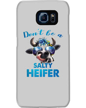 Load image into Gallery viewer, Don't Be A Salty Heifer Gift For Women Phone case