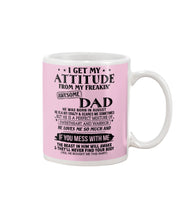 Load image into Gallery viewer, I Ge My Attitude From My August Dad Birthday Meaningful Gift Mug