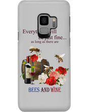 Load image into Gallery viewer, Everything Will Be Just Fine As Long As There Are Bees And Wine Gift For Bee Lovers Phone case