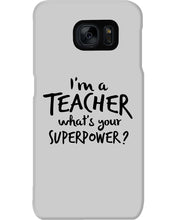 Load image into Gallery viewer, I'm A Teacher What Is You Superpower Gift For Teacher Phone case