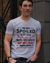 Load image into Gallery viewer, I'm Just Loved Protected And Well Taken Care Of My Mother Gift For Daughter Guys V-Neck