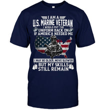 Load image into Gallery viewer, I Am A US Marine Veteran If America Needed Me Gift Guys Tee