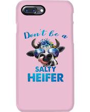 Load image into Gallery viewer, Don't Be A Salty Heifer Gift For Women Phone case