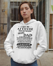Load image into Gallery viewer, I Ge My Attitude From My August Dad Birthday Meaningful Gift Hoodie