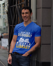 Load image into Gallery viewer, Keep Calm Seriously You're In A Library Trending Gift For Librarian Guys V-Neck
