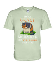Load image into Gallery viewer, I'm Not Crazy My Reality Is Just Different Than Yours Custom Guys V-Neck