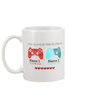Load image into Gallery viewer, Always Be Your Player Custom Name Gift For Gamer Mug