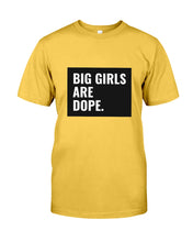 Load image into Gallery viewer, Big Girls Are Dope Unique Custom Design Guys Tee