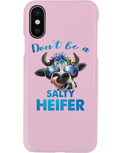 Load image into Gallery viewer, Don't Be A Salty Heifer Gift For Women Phone case