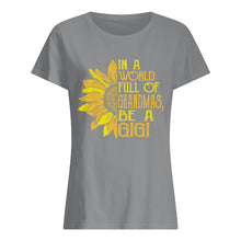 Load image into Gallery viewer, Be A GiGi Sunflowers Gift For Gigi Ladies Tee