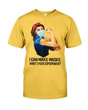 Load image into Gallery viewer, I Can Make It What's Your Superpower Special Custom Design Guys Tee