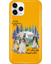 Load image into Gallery viewer, Cavalier King It's Who You Travel With Gift For Dog Lovers Phone case