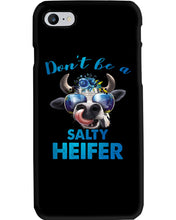 Load image into Gallery viewer, Don't Be A Salty Heifer Gift For Women Phone case