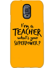 Load image into Gallery viewer, I'm A Teacher What Is You Superpower Gift For Teacher Phone case
