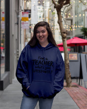 Load image into Gallery viewer, I'm A Teacher What Is You Superpower Gift For Teacher Hoodie