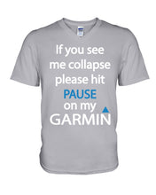 Load image into Gallery viewer, If You See Me Collapse Please Hit Pause On My Garmin Guys V-Neck
