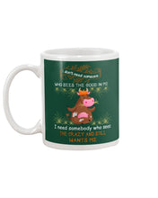 Load image into Gallery viewer, Cow I Need Somebody Who Sees The Crazy And Still Wants Me Mug