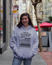 Load image into Gallery viewer, I Ge My Attitude From My August Dad Birthday Meaningful Gift Hoodie