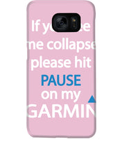 Load image into Gallery viewer, If You See Me Collapse Please Hit Pause On My Garmin Phone case