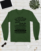 Load image into Gallery viewer, I Get My Attitude From My October Freaking Awesome Dad For Birthday Gift Unisex Long Sleeve