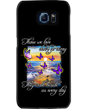 Load image into Gallery viewer, Butterfly Sunset On Beach Those We Love Don't Go Away Gift For Lover Phone case