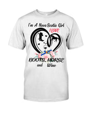 Load image into Gallery viewer, I'm A Nova Scotia Girl Loves Boots Horse And Wine For Personalized Nation Gift Guys Tee