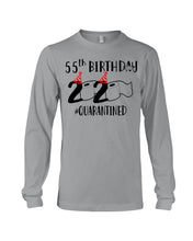 Load image into Gallery viewer, 55th Birthday Gift 2020 Quarantined Unique Custom Design Unisex Long Sleeve