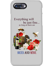 Load image into Gallery viewer, Everything Will Be Just Fine As Long As There Are Bees And Wine Gift For Bee Lovers Phone case