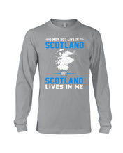 Load image into Gallery viewer, I May Not Live In Scotland But Scotland Lives In Me Custom Design Unisex Long Sleeve