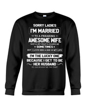 Load image into Gallery viewer, Gift For Husband I'm The Lucky One Because I Get To Be Her Husband Sweatshirt