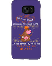 Load image into Gallery viewer, Cow I Need Somebody Who Sees The Crazy And Still Wants Me Phone case