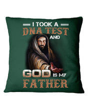 Load image into Gallery viewer, I Took Test And God Is My Father Gift For Family Pillow Cover