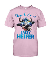 Load image into Gallery viewer, Don't Be A Salty Heifer Gift For Women Guys Tee