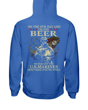 Load image into Gallery viewer, 8th Day God Created Beer To Prevent The Us Marine Hoodie