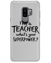 Load image into Gallery viewer, I'm A Teacher What Is You Superpower Gift For Teacher Phone case