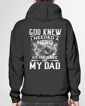 Load image into Gallery viewer, God Knew I Needed A Hero Gift For Dad Hoodie