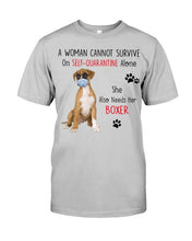 Load image into Gallery viewer, A Woman Can't Survive On Self-quarantine Alone Also Needs Boxer Guys Tee
