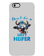 Load image into Gallery viewer, Don't Be A Salty Heifer Gift For Women Phone case