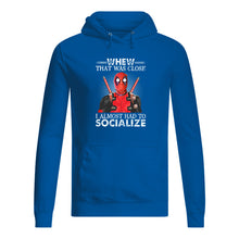 Load image into Gallery viewer, Deadpool I Almost Had To Socialize Gift For Fans Hoodie