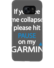 Load image into Gallery viewer, If You See Me Collapse Please Hit Pause On My Garmin Phone case