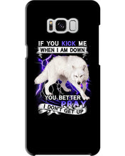 Load image into Gallery viewer, If You Kick Me When I Am Down You Better Pray Trending Phone case