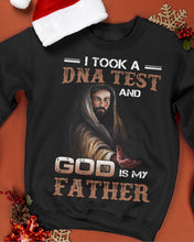 Load image into Gallery viewer, I Took Test And God Is My Father Gift For Family Sweatshirt