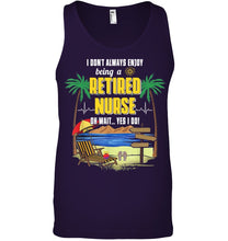 Load image into Gallery viewer, I Don't Always Enjoy Being A Retired Nurse Gift For Women Unisex Tank Top