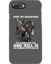 Load image into Gallery viewer, I'm Coming For You And Hell Is Coming With Me Phone case