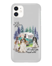 Load image into Gallery viewer, Cavalier King It's Who You Travel With Gift For Dog Lovers Phone case