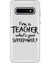 Load image into Gallery viewer, I'm A Teacher What Is You Superpower Gift For Teacher Phone case